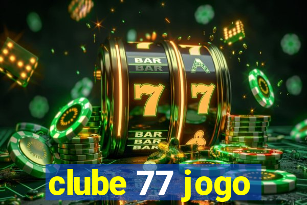 clube 77 jogo